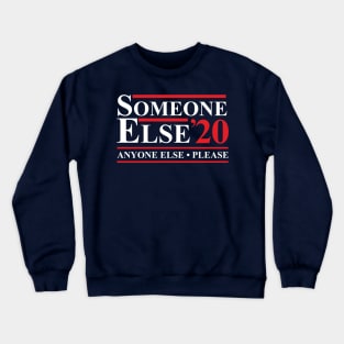 Someone Else 2020 Crewneck Sweatshirt